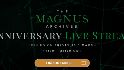 The Magnus Archives 10th Anniversary Live Stream. Join us on Friday 13th March. 17:00 - 21:00 GMT. thumbnail