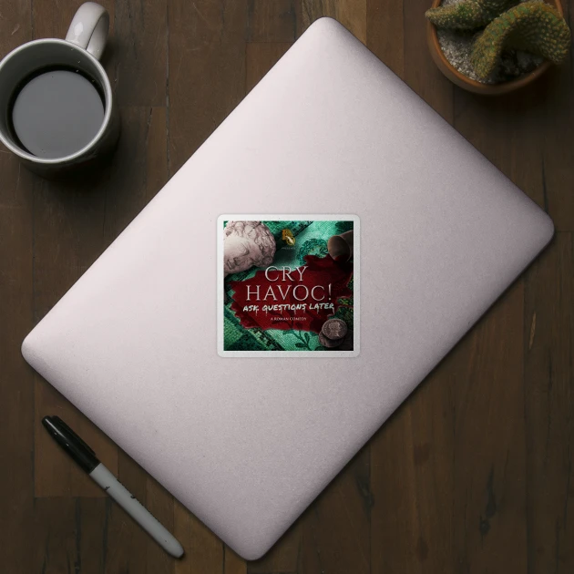 Cry Havoc! Ask Questions Later - Main Artwork