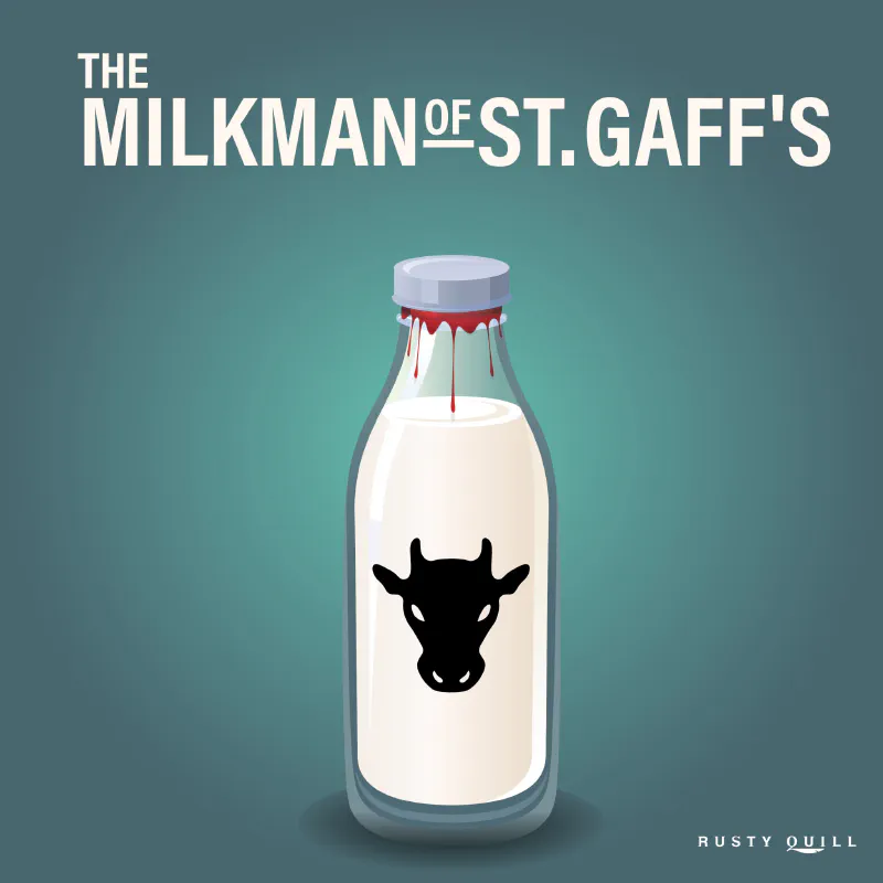 The Milkman of St. Gaff’s