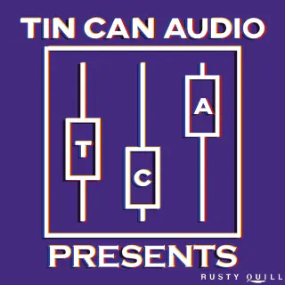 Tin Can Audio Presents… thumbnail