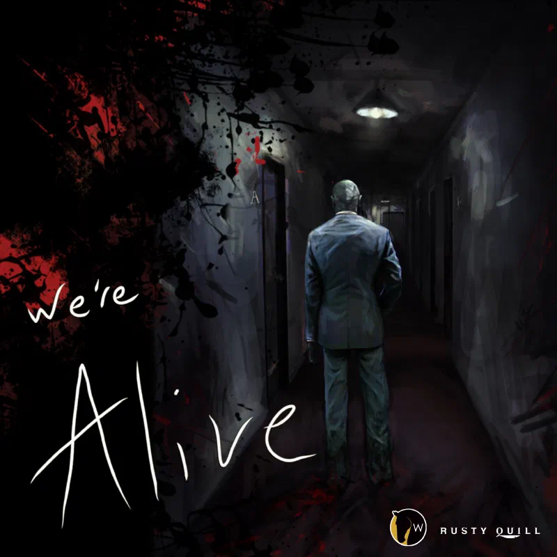 We’re Alive