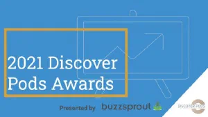 2021 Discover Pods Awards