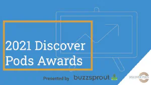 2021 Discover Pods Awards